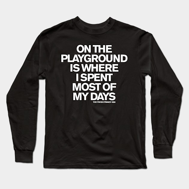 On The Playground - Fresh Prince Of Bel Air Long Sleeve T-Shirt by FUN DMC 